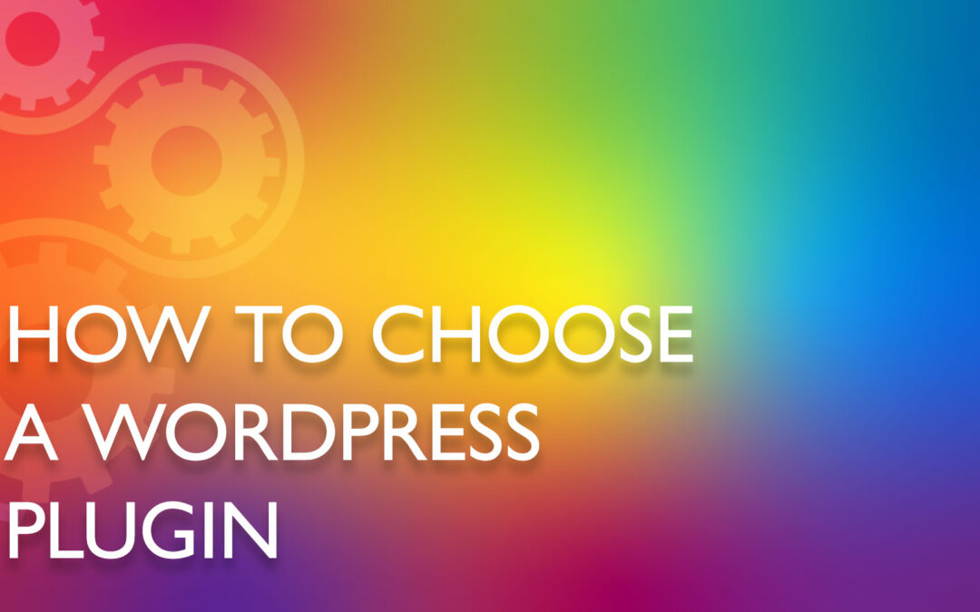 How to Choose a WordPress Plugin